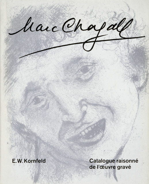 Marc Chagall  : Eberhard W. Kornfeld. Catalogue raisonné de  ..., 1971 